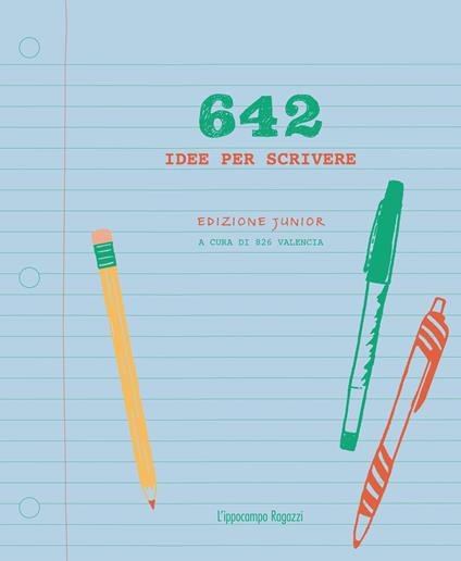 9788867222841_0_0_424_0_75 642 IDEE PER SCRIVERE. EDIZ. JUNIOR - immagine 1