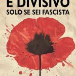 25 APRILE E' DIVISIVO SOLO SE SEI FASCISTA (IL)